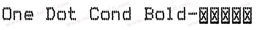 One Dot Cond Bold字体转换
